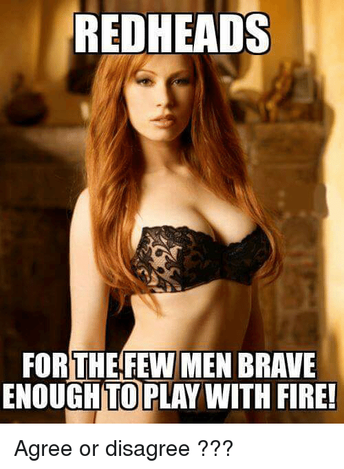 redheads-for-the-few-men-brave-enoughtoplay-with-fire-agree-4687626.png